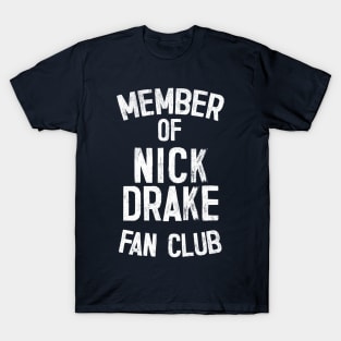 Member of Nick Drake Fan Club T-Shirt